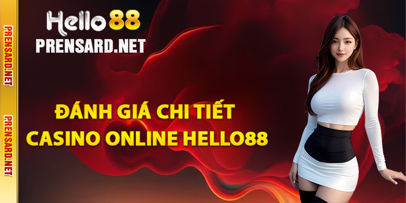 Đánh giá chi tiết về Casino Online Hello88