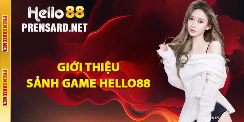 Giới thiệu các sảnh game Hello88 cung cấp