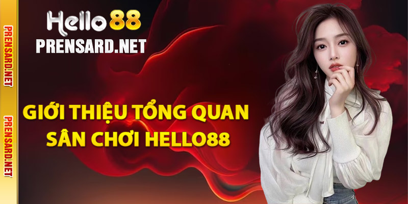 Giới thiệu tổng quan sân chơi Hello88