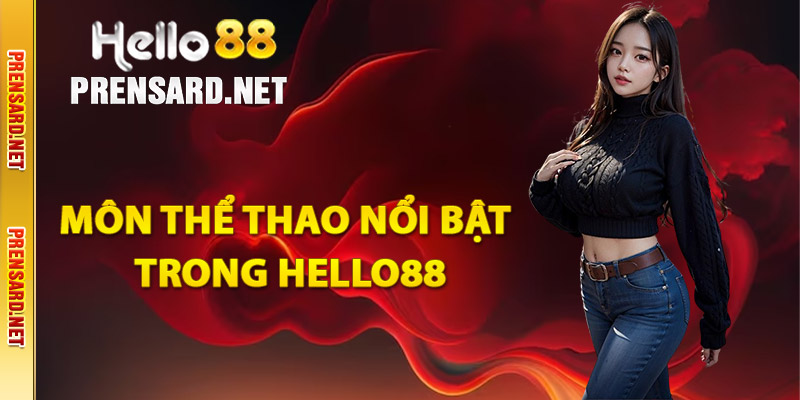 Khám phá các môn thể thao nổi bật trong Hello88