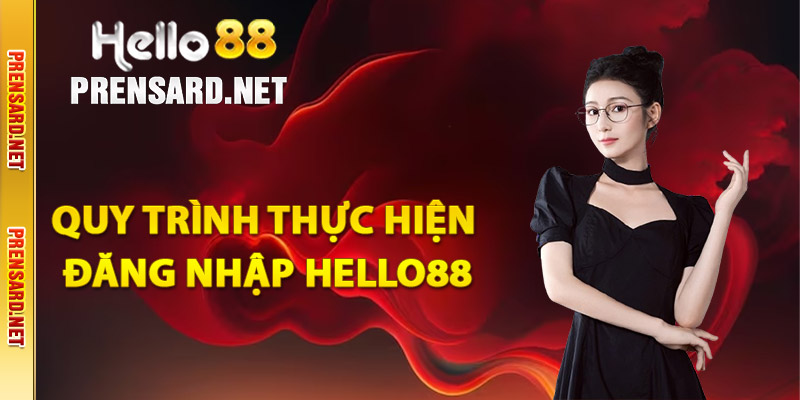 Quy trình thực hiện đăng nhập Hello88 dễ dàng