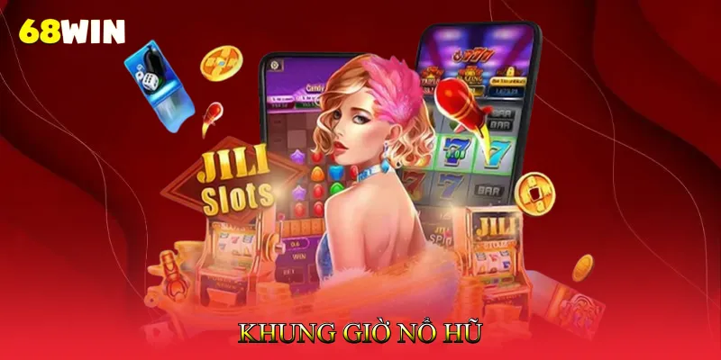 Khung Giờ Nổ Hũ 2025 – Thời Điểm Vàng Săn Jackpot 1 Khung Giờ Nổ Hũ